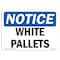 Signmission OSHA Notice, 5" Height, White Pallets Sign, 7" X 5", Landscape OS-NS-D-57-L-19059 - alternate 1